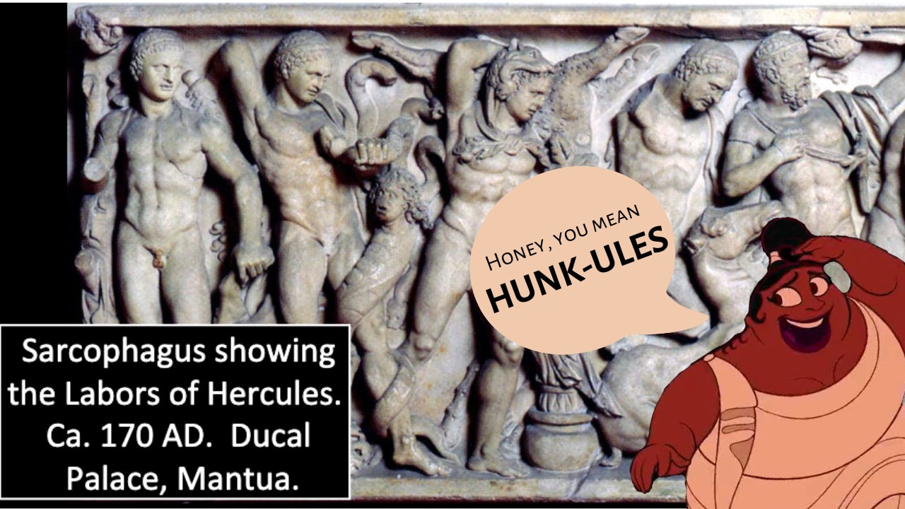 Sarcophagus showing the Labors of Hercules.  Ca. 170 AD.  Ducal Palace, Mantua.
Meme by Ceejae Gardiner.